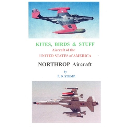 Kites Birds & Stuff - Northrop Aircraft Paperback, Lulu.com, English, 9780244798321