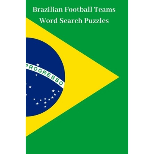 Brazilian Football Teams Word Search Puzzles Paperback, Independently Published