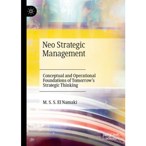 (영문도서) Neo Strategic Management: Conceptual and Operational Foundations of Tomorrow''s Strategic Thin... Hardcover, Palgrave MacMillan, English, 9783031372070