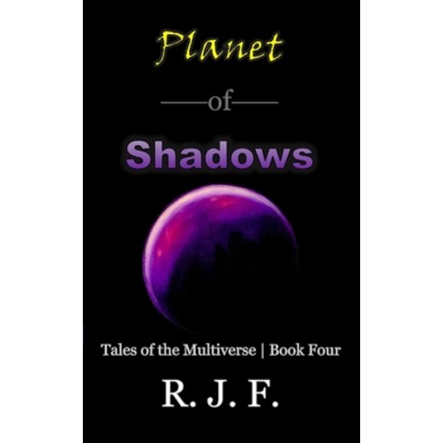 (영문도서) Planet of Shadows Paperback, R. J. F. (1-9992495), English, 9781999249595