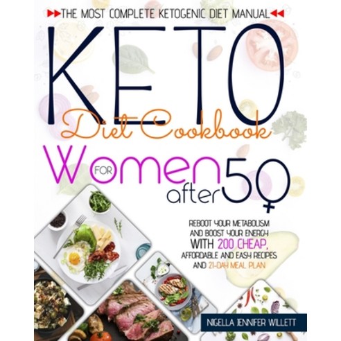 Keto Diet Cookbook for Women After 50: The Most Complete Ketogenic Diet Manual