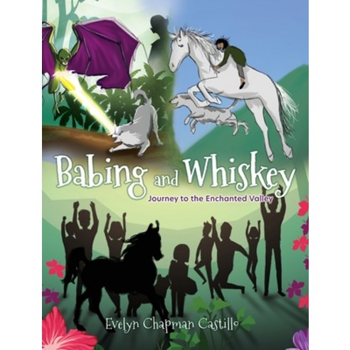(영문도서) Babing and Whiskey: Journey to the Enchanted Valley Hardcover, Xulon Press, English, 9781662827020