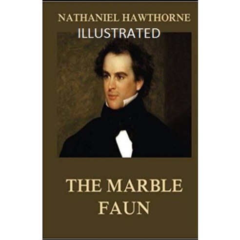 (영문도서) The Marble Faun Illustrated Paperback, Independently Published, English, 9798745363757