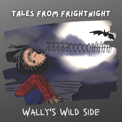 (영문도서) Tales from Frightnight: Wally''s Wild Side Paperback, Independently Published, English, 9798452783299