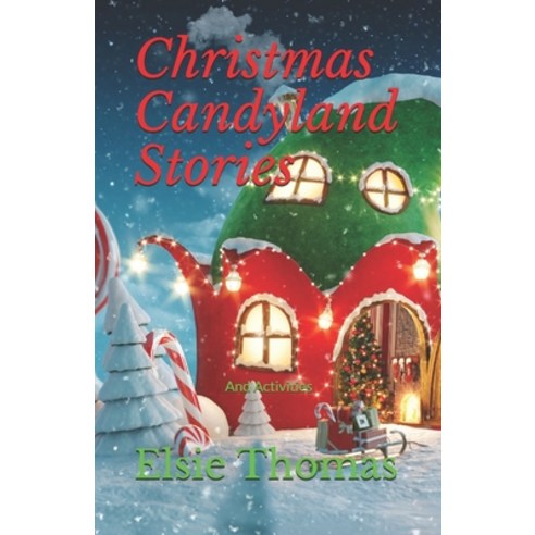 Christmas Candyland Stories: And Activities Paperback, Independently Published, English, 9798565279412
