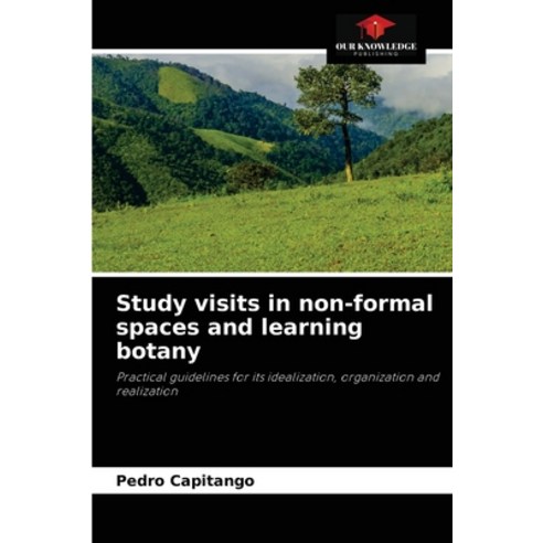 (영문도서) Study visits in non-formal spaces and learning botany Paperback, Our Knowledge Publishing, English, 9786204064864
