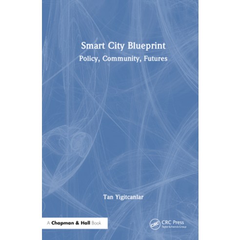 (영문도서) Smart City Blueprint: Policy Community Futures Hardcover, CRC Press, English, 9781032517209