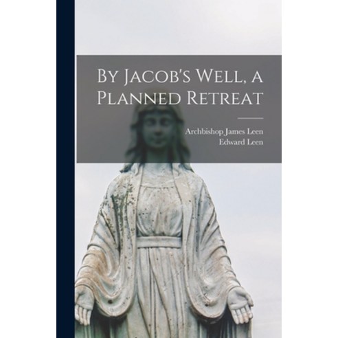 (영문도서) By Jacob''s Well a Planned Retreat Paperback, Hassell Street Press, English, 9781014575937