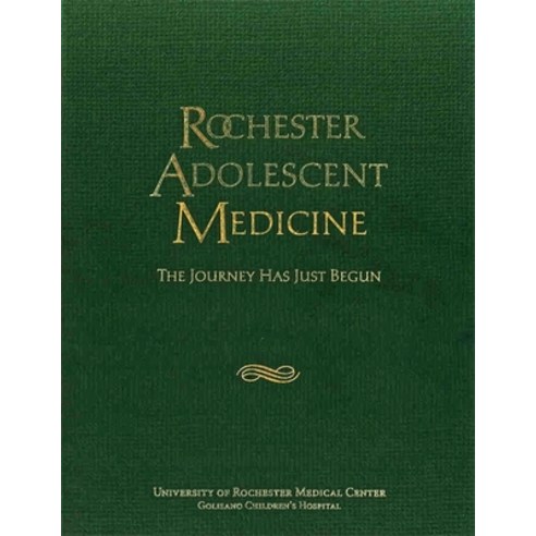 (영문도서) Rochester Adolescent Medicine: The Journey Has Just Begun Paperback, University of Rochester Press, English, 9781648250781