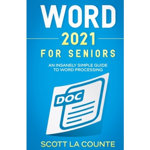 (영문도서) Word 2021 For Seniors: An Insanely Simple Guide to Word Processing Paperback, SL Editions