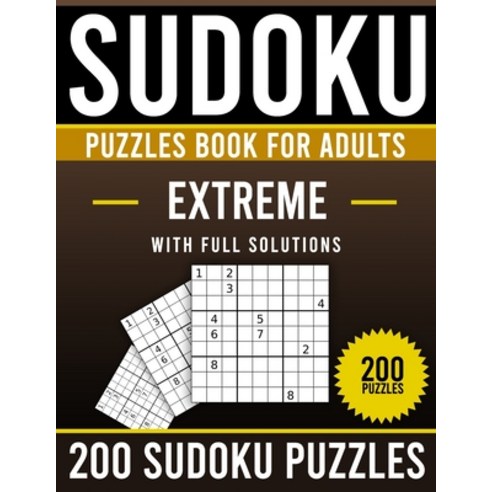 Sudoku Puzzles Book for Adults: 200 Extreme & Hard Sudoku Puzzles With Solutions Paperback, Independently Published, English, 9798564068451