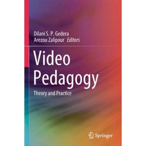 (영문도서) Video Pedagogy: Theory and Practice Paperback, Springer, English, 9789813340114