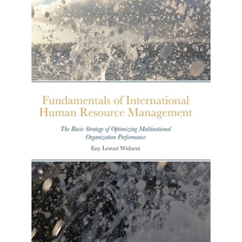 Fundamentals of International Human Resource Management Hardcover, Lulu.com, English, 9781716368141
