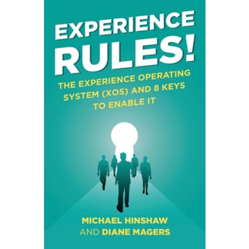 (영문도서) Experience Rules!: The Experience Operating System (XOS) and 8 Keys to Enable It Paperback, Manuscripts LLC, English, 9798889265566