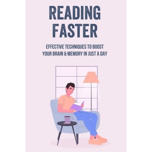 (영문도서) Reading Faster: Effective Techniques To Boost Your Brain & Memory In Just A Day: Calculate Re... Paperback, Independently Published, English, 9798527573213