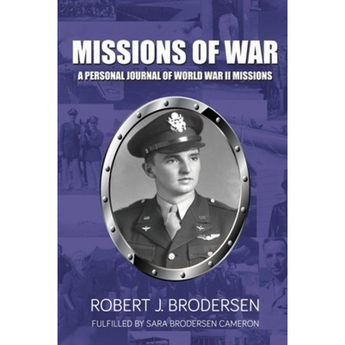 Missions of War: A Personal Journal of World War II Mission Paperback, Infusedmedia, English, 9781637902141