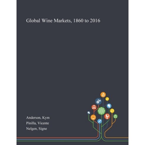 Global Wine Markets 1860 to 2016 Paperback, Saint Philip Street Press, English, 9781013289569