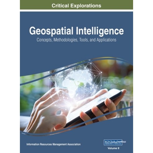 (영문도서) Geospatial Intelligence: Concepts Methodologies Tools and Applications VOL 2 Hardcover, Engineering Science Reference, English, 9781668430880