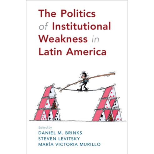The Politics of Institutional Weakness in Latin America Hardcover, Cambridge University Press