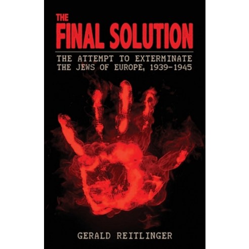 (영문도서) The Final Solution: The Attempt to Exterminate the Jews of Europe 1939-1945 Paperback, Uncommon Valor Press, English, 9781088168448