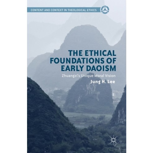 The Ethical Foundations of Early Daoism: Zhuangzi''s Unique Moral Vision Paperback, Palgrave MacMillan, English, 9781349481798