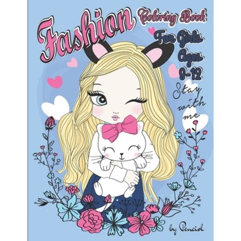 Fashion Coloring Book for Girls Ages 8-12: 58 Fashion Coloring Pages for Girls Teens-Jumbo Fashion ... Paperback, Independently Published, English, 9798703076989