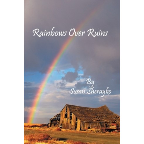 (영문도서) Rainbow Over Ruins Paperback, Author Reputation Press, LLC, English, 9798888537114