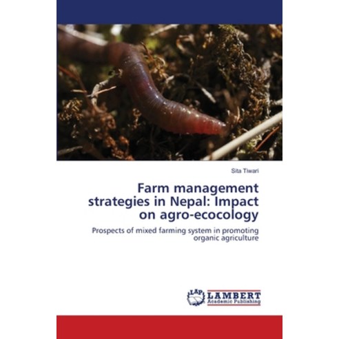 (영문도서) Farm management strategies in Nepal: Impact on agro-ecocology Paperback, LAP Lambert Academic Publis..., English, 9783659121500