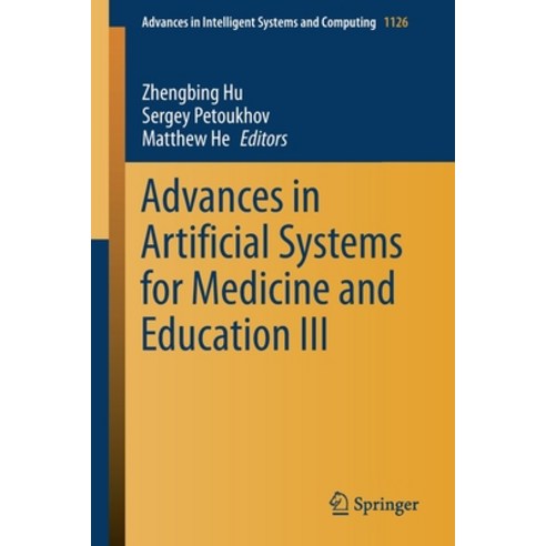 (영문도서) Advances in Artificial Systems for Medicine and Education III Paperback, Springer, English, 9783030391614