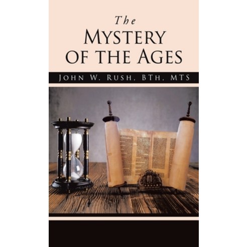 (영문도서) The Mystery of the Ages Hardcover, WestBow Press, English, 9798385021680