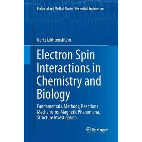 (영문도서) Electron Spin Interactions in Chemistry and Biology: Fundamentals Methods Reactions Mechani... Paperback, Springer, English, 9783319816340