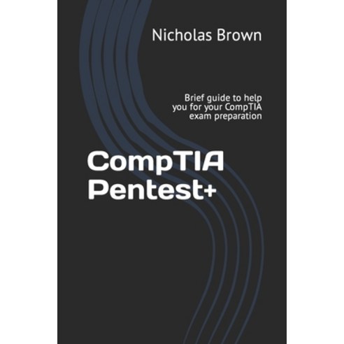 (영문도서) CompTIA Pentest+: Brief guide to help you for your CompTIA exam preparation Paperback, Independently Published, English, 9781070135748