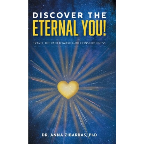 (영문도서) Discover the Eternal You!: Travel the Path Toward God Consciousness Hardcover, FriesenPress, English, 9781039154865
