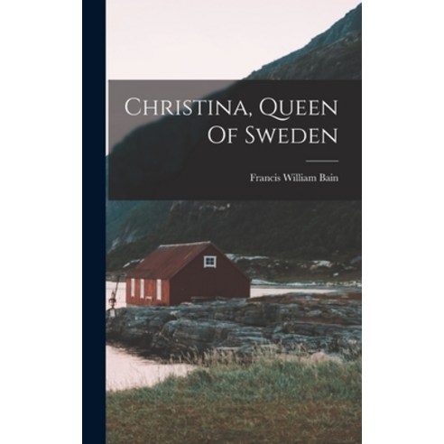 (영문도서) Christina Queen Of Sweden Hardcover, Legare Street Press