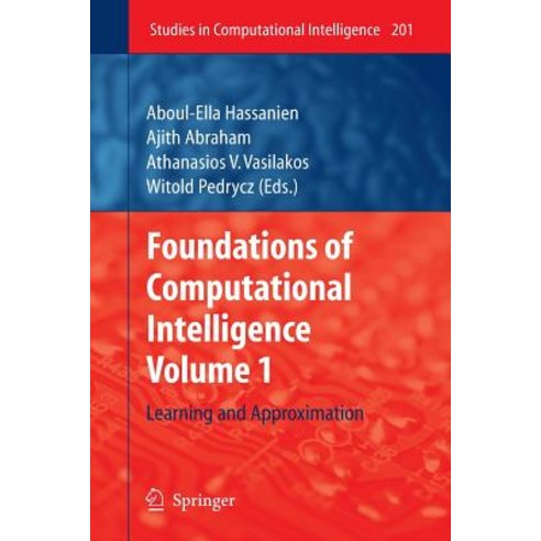 (영문도서) Foundations of Computational Intelligence Volume 1: Learning and Approximation Paperback, Springer, English, 9783662568439