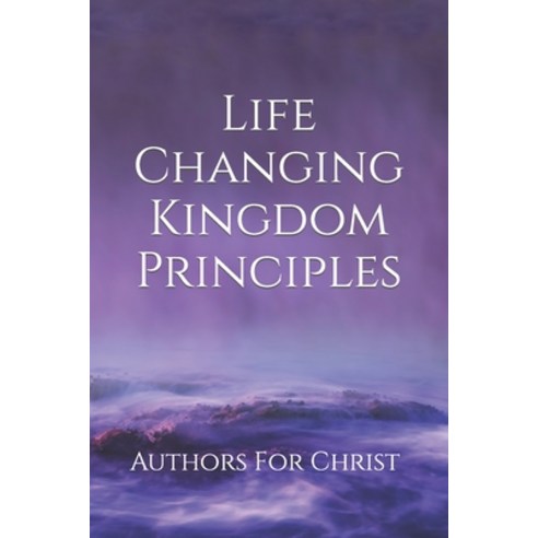 (영문도서) Life Changing Kingdom Principles Paperback, Independently Published, English, 9798857807408