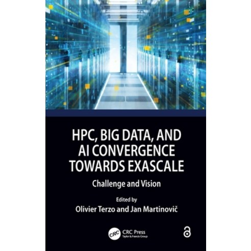 (영문도서) Hpc Big Data and AI Convergence Towards Exascale: Challenge and Vision Paperback, CRC Press, English, 9781032009919