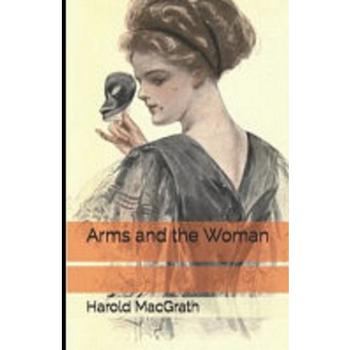 Arms and the Woman Illustrated Paperback, Independently Published, English, 9798747790438