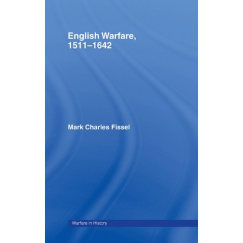 (영문도서) English Warfare 1511-1642 Hardcover, Routledge, 9780415214810
