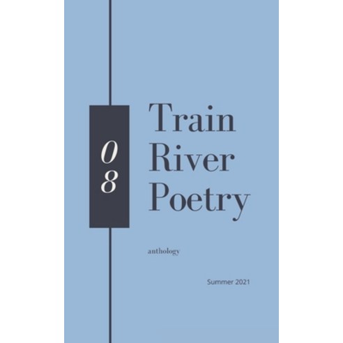 (영문도서) Train River Poetry: Summer 2021 Paperback, Train River Publishing, English, 9781953597069