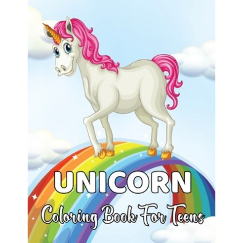 Unicorn Coloring Book for Teens: Unicorn Coloring Book for Adults Teens and Tweens (Unique Coloring... Paperback, Independently Published, English, 9798701187335