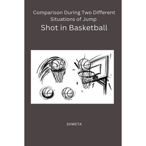 (영문도서) Comparison During Two Different Situations of Jump shot in Basketball Paperback, Asmtm, English, 9782091711584