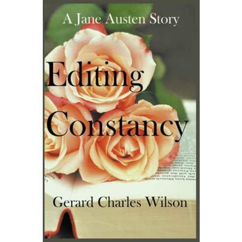 (영문도서) Editing Constancy: A Jane Austen Story Paperback, Gerard Charles Wilson Publi..., English, 9798215297353