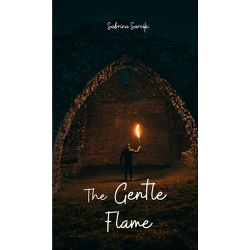 (영문도서) The Gentle Flame Hardcover, Swan Charm Publishing, English, 9789908119991