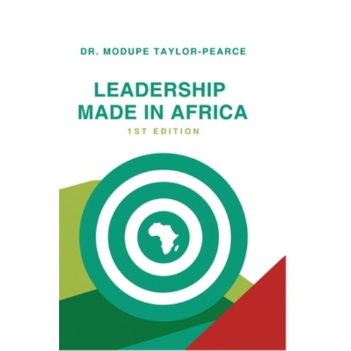 (영문도서) Leadership Made in Africa: An Anthology of Leadership Articles and Perspectives for Practitio... Hardcover, Lulu.com, English, 9781716164613