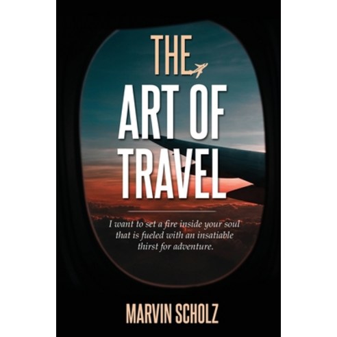 (영문도서) The Art of Travel Paperback, Independently Published, English, 9798524602176