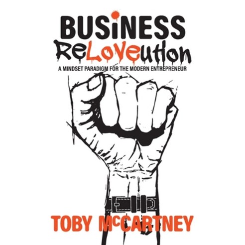 Business ReLOVEution: A Mindset Paradigm for the Modern Entrepreneur Paperback, Tikk Limited, English, 9781838439101