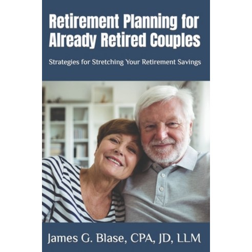 (영문도서) Retirement Planning for Already Retired Couples: Strategies for Stretching Your Retirement Sa... Paperback, Independently Published, English, 9798386469306