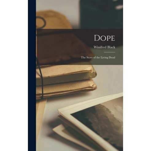 (영문도서) Dope; the Story of the Living Dead Hardcover, Hassell Street Press, English, 9781014307538