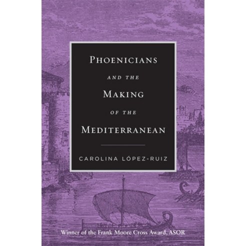 (영문도서) Phoenicians and the Making of the Mediterranean Paperback, Harvard University Press, English, 9780674295575